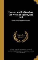 Heaven and Its Wonders the World of Spirits, and Hell