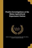 Poultry Investigations at the Maine Agricultural Experiment Station