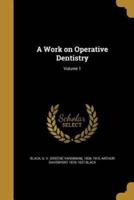 A Work on Operative Dentistry; Volume 1