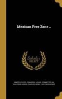 Mexican Free Zone ..