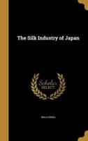 The Silk Industry of Japan