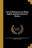List of References on Water Rights and the Control of Waters
