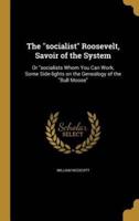The Socialist Roosevelt, Savoir of the System