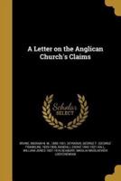 A Letter on the Anglican Church's Claims