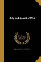 July and August of 1914