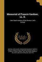 Memorial of Francis Gardner, LL. D.