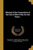 Manual of the Corporation of the City of New York, for the Years ..