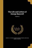 The Life and Letters of George Bancroft; Volume 3