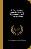 A Text-Book of Horseshoeing, for Horseshoers and Veterinarians