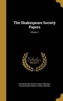 The Shakespeare Society Papers; Volume 1