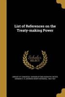 List of References on the Treaty-Making Power