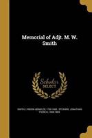 Memorial of Adjt. M. W. Smith