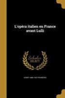 L'opéra Italien En France Avant Lulli