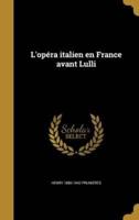 L'opéra Italien En France Avant Lulli