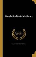 Simple Studies in Matthew ..