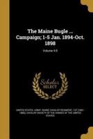 The Maine Bugle ... Campaign; 1-5 Jan. 1894-Oct. 1898; Volume 4-5