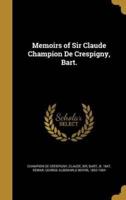 Memoirs of Sir Claude Champion De Crespigny, Bart.