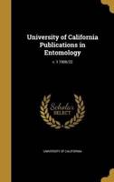 University of California Publications in Entomology; V. 1 1906/22