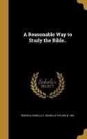 A Reasonable Way to Study the Bible..
