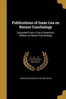 Publications of Isaac Lea on Recent Conchology