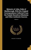 Memoirs of John, Duke of Marlborough, With His Original Correspondence Collected From the Family Records at Blenheim and Other Authentic Sources; Volume 4