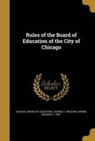 Rules of the Board of Education of the City of Chicago