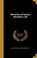 Memories of George Meredith, O.M