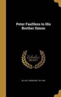 Peter Faultless to His Brother Simon