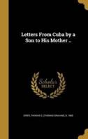 Letters From Cuba by a Son to His Mother ..