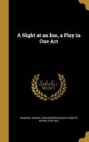 A Night at an Inn, a Play in One Act
