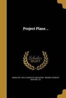 Project Plans ..