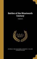 Battles of the Nineteenth Century; Volume 5