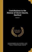 Contributions to the History of Christ Church, Hartford; Volume 1