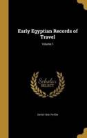 Early Egyptian Records of Travel; Volume 1