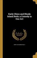 Early Ohios and Rhode Island Reds; a Comedy in One Act