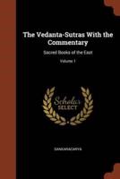 The Vedanta-Sutras With the Commentary: Sacred Books of the East; Volume 1