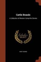 Cattle Brands: A Collection of Western Camp-fire Stories