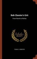 Bob Chester's Grit: From Ranch to Riches