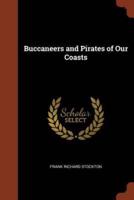 Buccaneers and Pirates of Our Coasts