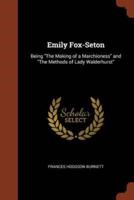 Emily Fox-Seton: Being "The Making of a Marchioness" and "The Methods of Lady Walderhurst"