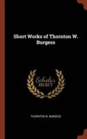 Short Works of Thornton W. Burgess