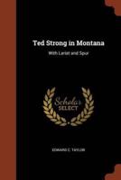 Ted Strong in Montana: With Lariat and Spur
