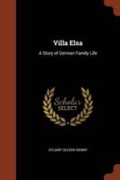 Villa Elsa: A Story of German Family Life