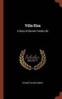 Villa Elsa: A Story of German Family Life