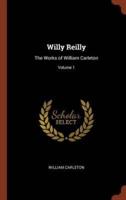 Willy Reilly: The Works of William Carleton; Volume 1