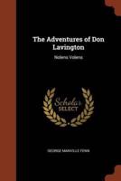 The Adventures of Don Lavington: Nolens Volens