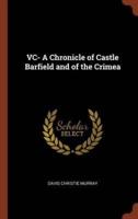 VC- A Chronicle of Castle Barfield and of the Crimea
