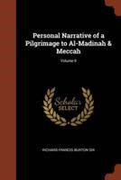 Personal Narrative of a Pilgrimage to Al-Madinah & Meccah; Volume II
