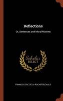 Reflections: Or, Sentences and Moral Maxims