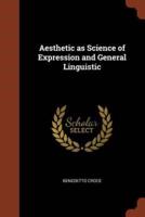 Aesthetic as Science of Expression and General Linguistic